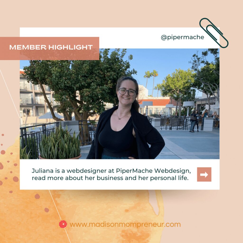 Juliana Piper, owner of PiperMache, is a member of Madison Mompreneur